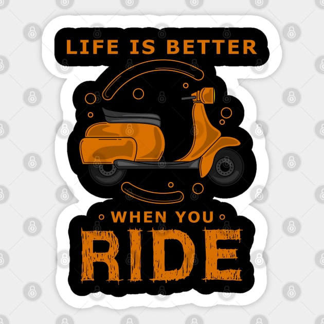 Life is better when you ride Sticker by Markus Schnabel